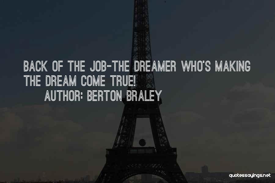 The Dream Job Quotes By Berton Braley