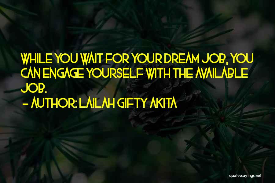 The Dream Job Quotes By Lailah Gifty Akita