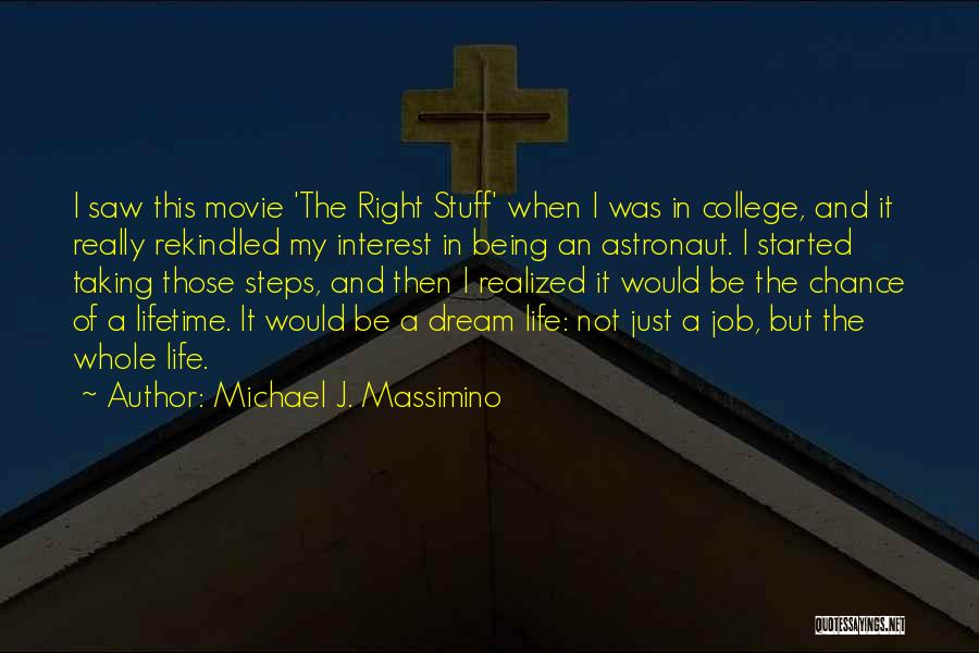 The Dream Job Quotes By Michael J. Massimino