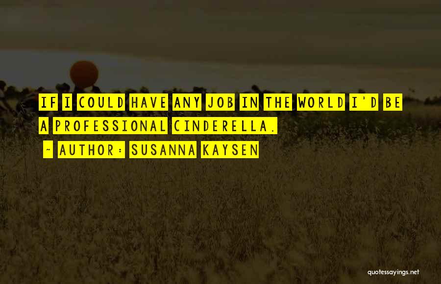 The Dream Job Quotes By Susanna Kaysen