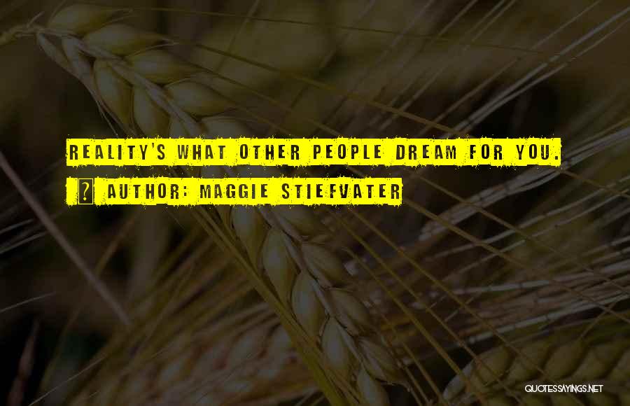 The Dream Thieves Maggie Stiefvater Quotes By Maggie Stiefvater