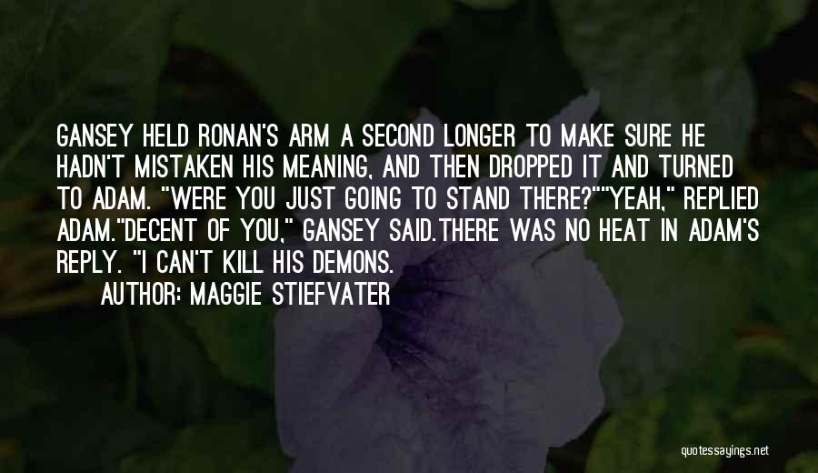 The Dream Thieves Maggie Stiefvater Quotes By Maggie Stiefvater