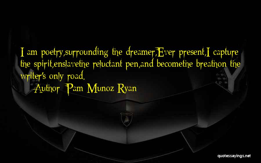 The Dreamer Pam Munoz Ryan Quotes By Pam Munoz Ryan