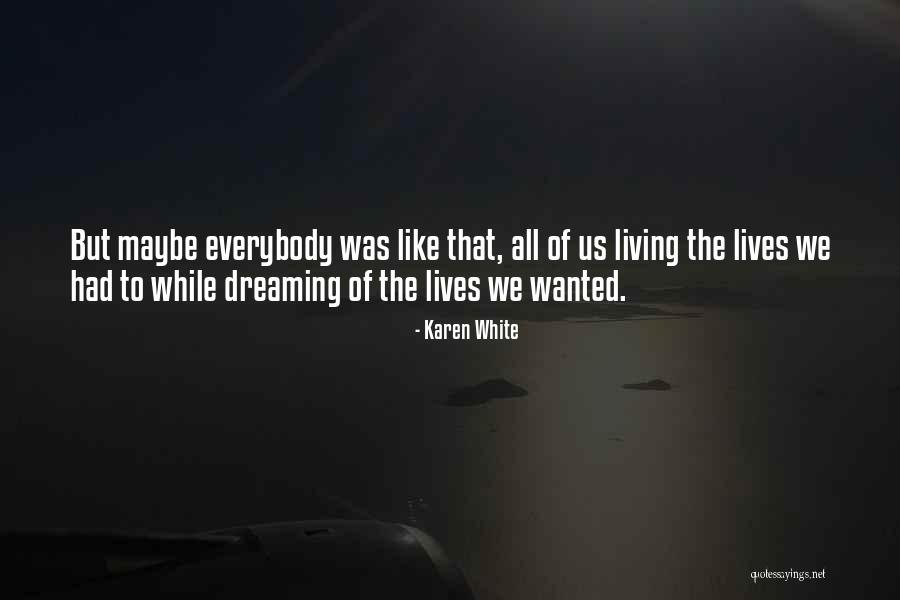 The Dreaming Quotes By Karen White The Dreaming Quotes By Karen White