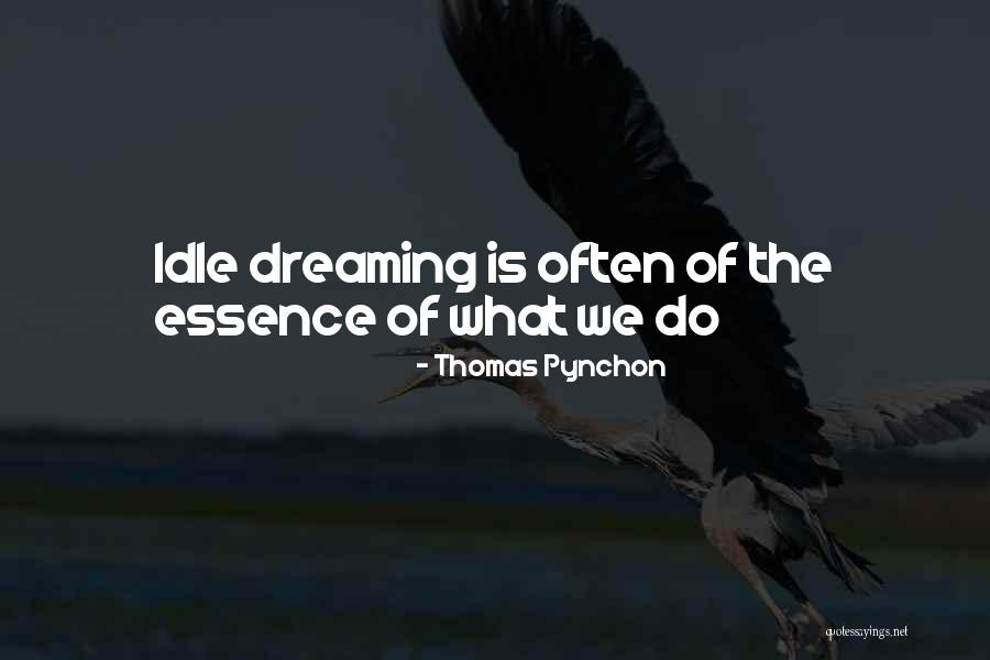 The Dreaming Quotes By Thomas Pynchon The Dreaming Quotes By Thomas Pynchon
