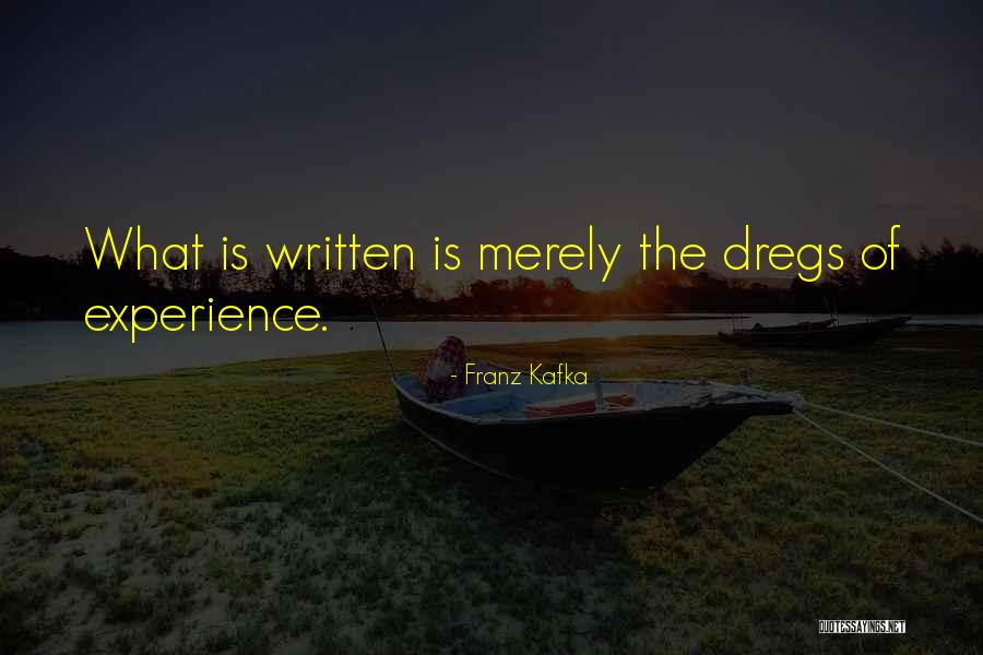 The Dregs Quotes By Franz Kafka The Dregs Quotes By Franz Kafka