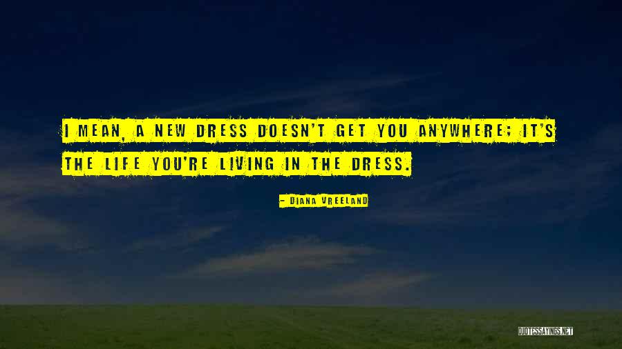 The Dress Quotes By Diana Vreeland