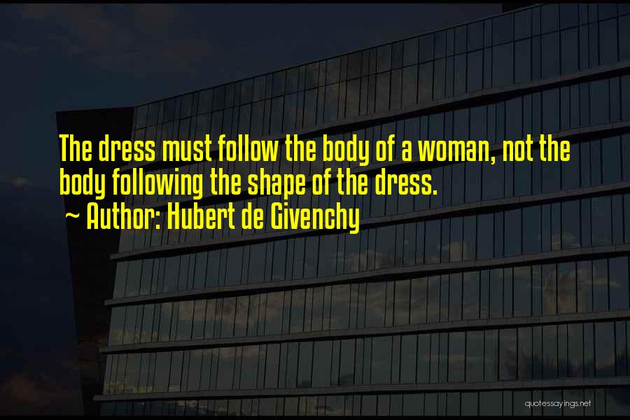 The Dress Quotes By Hubert De Givenchy