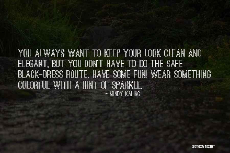 The Dress Quotes By Mindy Kaling The Dress Quotes By Mindy Kaling