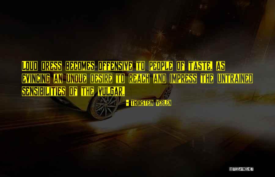 The Dress Quotes By Thorstein Veblen The Dress Quotes By Thorstein Veblen