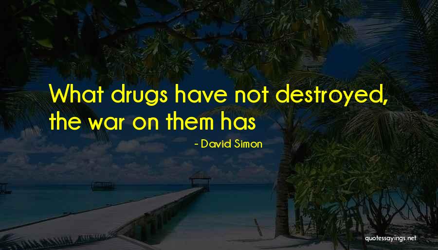 The Drug War Quotes By David Simon