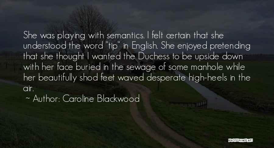 The Duchess Quotes By Caroline Blackwood