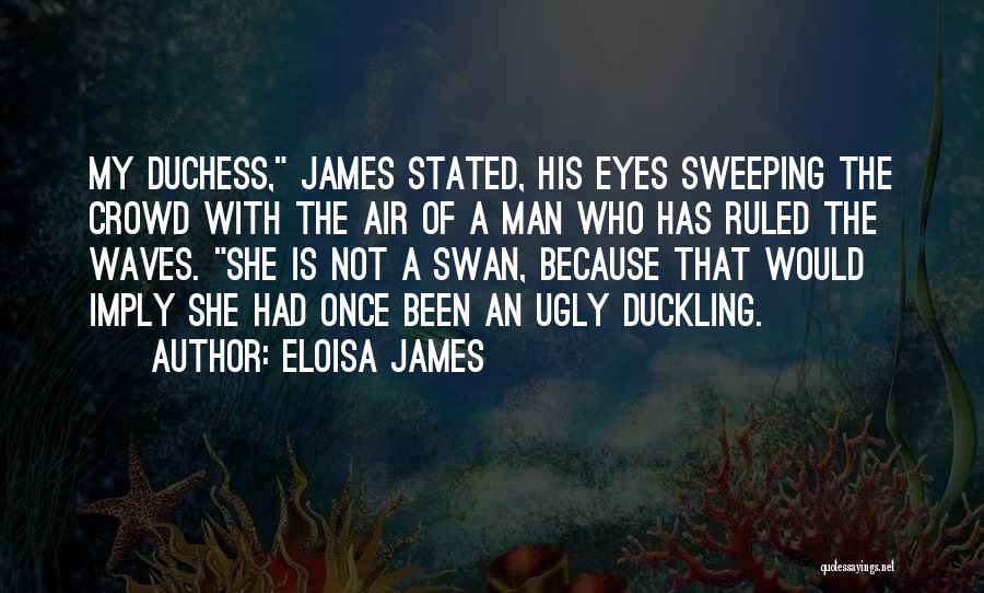 The Duchess Quotes By Eloisa James