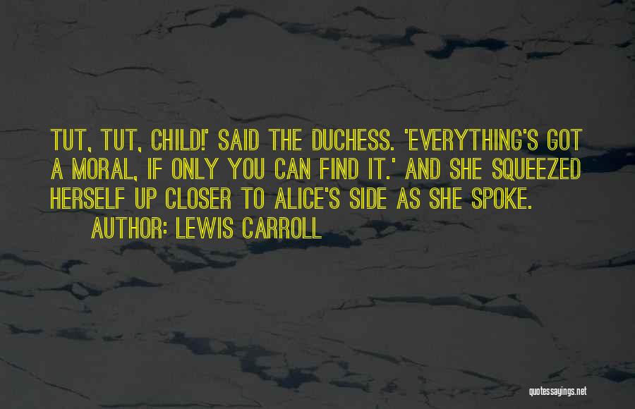 The Duchess Quotes By Lewis Carroll