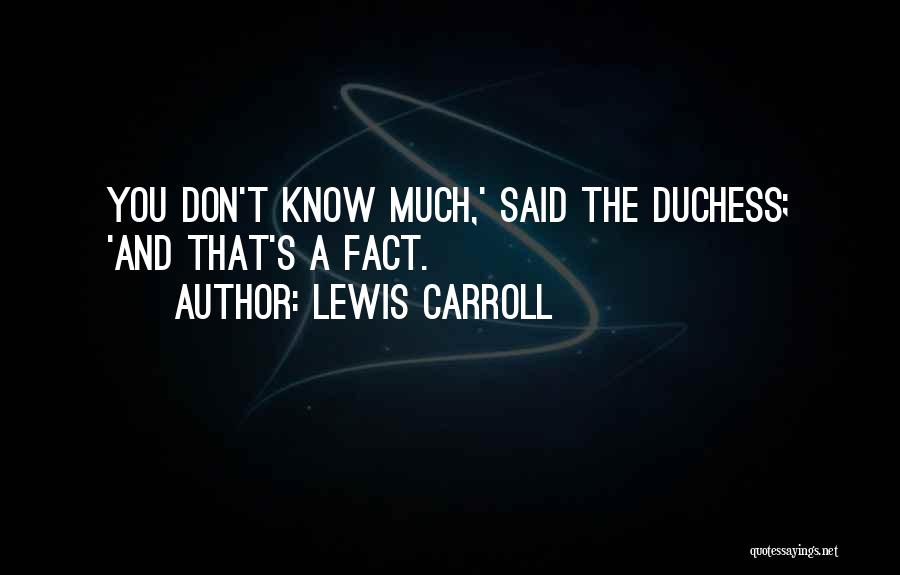The Duchess Quotes By Lewis Carroll