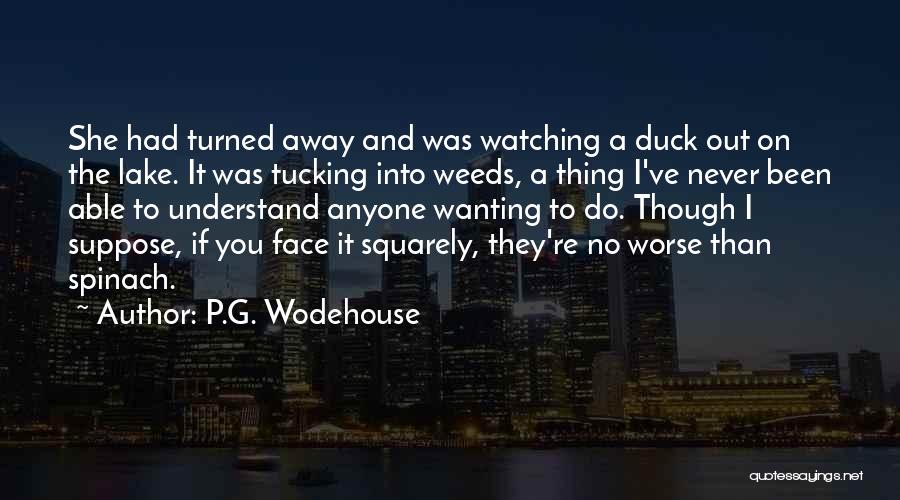 The Duck Face Quotes By P.G. Wodehouse