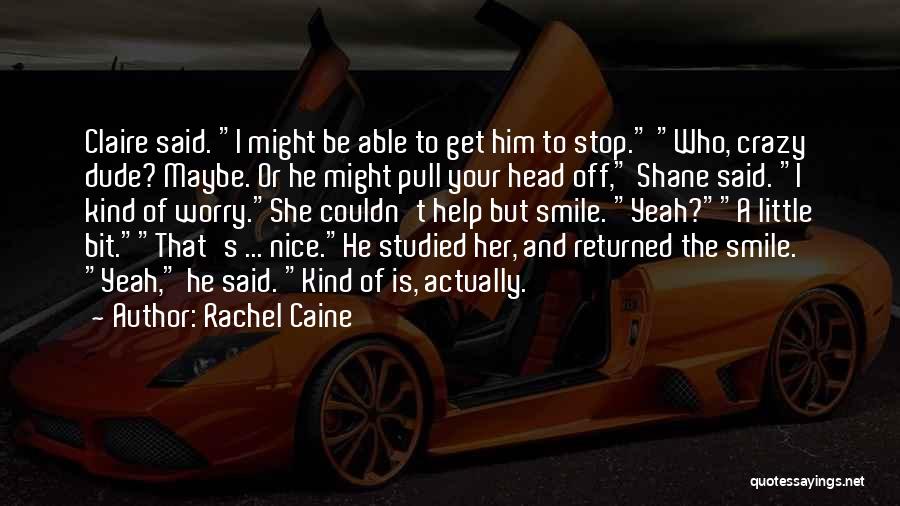 The Dude Funny Quotes By Rachel Caine