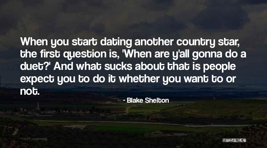 The Duet Quotes By Blake Shelton The Duet Quotes By Blake Shelton