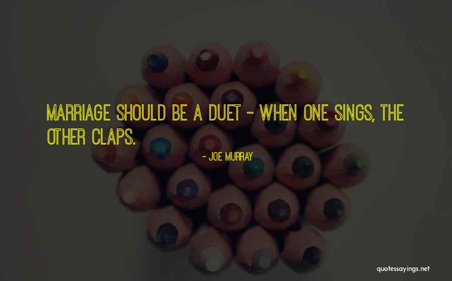 The Duet Quotes By Joe Murray The Duet Quotes By Joe Murray