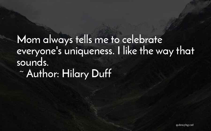 The Duff Mom Quotes By Hilary Duff