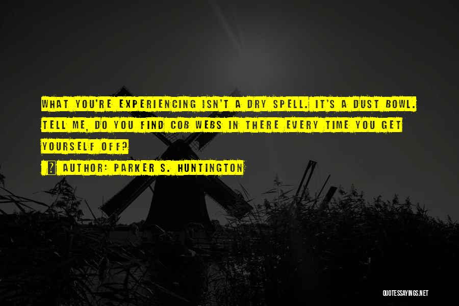 The Dust Bowl Quotes By Parker S. Huntington