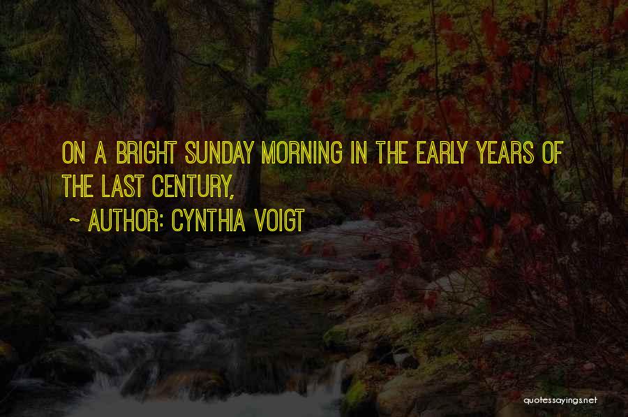 The Early Years Quotes By Cynthia Voigt