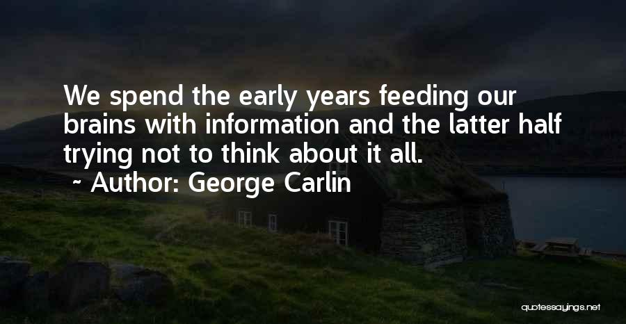 The Early Years Quotes By George Carlin