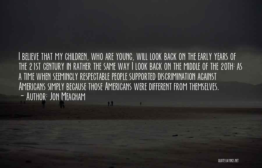 The Early Years Quotes By Jon Meacham