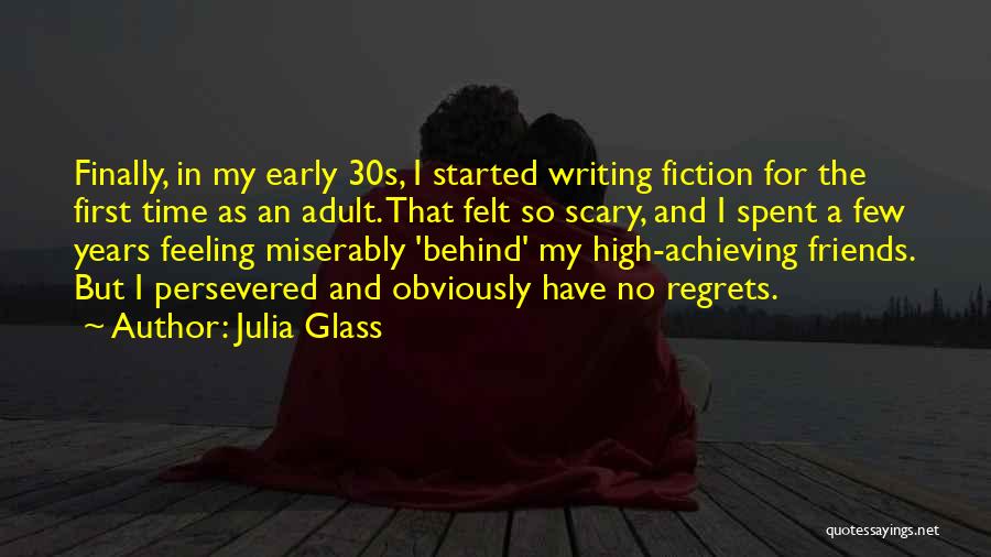 The Early Years Quotes By Julia Glass