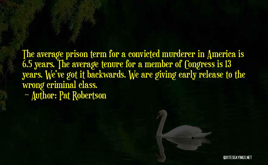 The Early Years Quotes By Pat Robertson