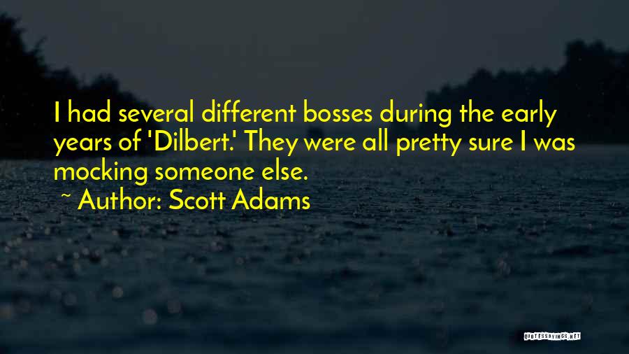 The Early Years Quotes By Scott Adams