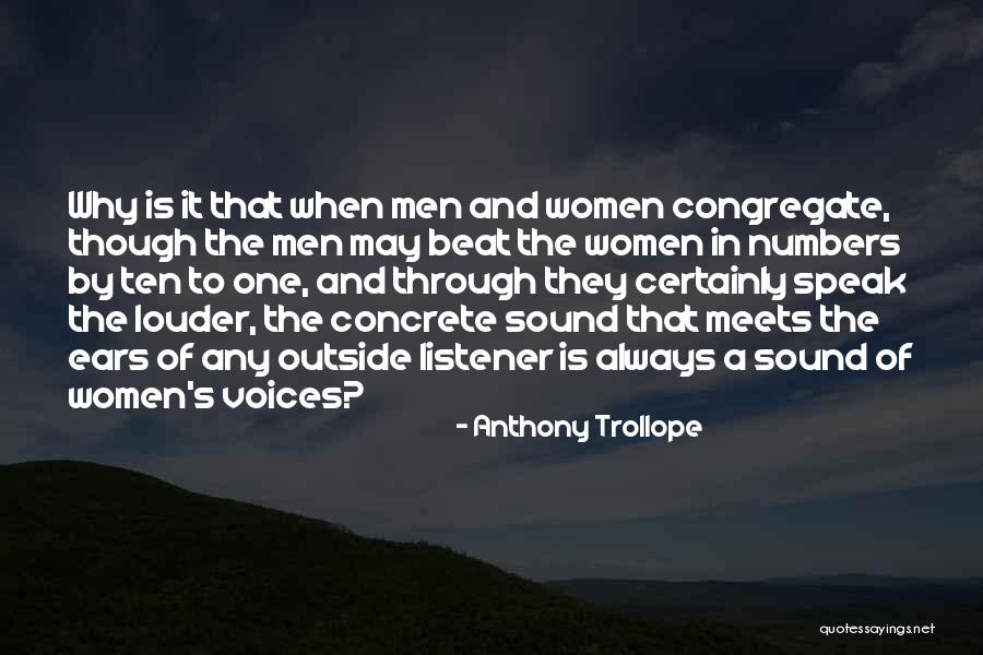 The Ears Of The Listener Quotes By Anthony Trollope The Ears Of The Listener Quotes By Anthony Trollope