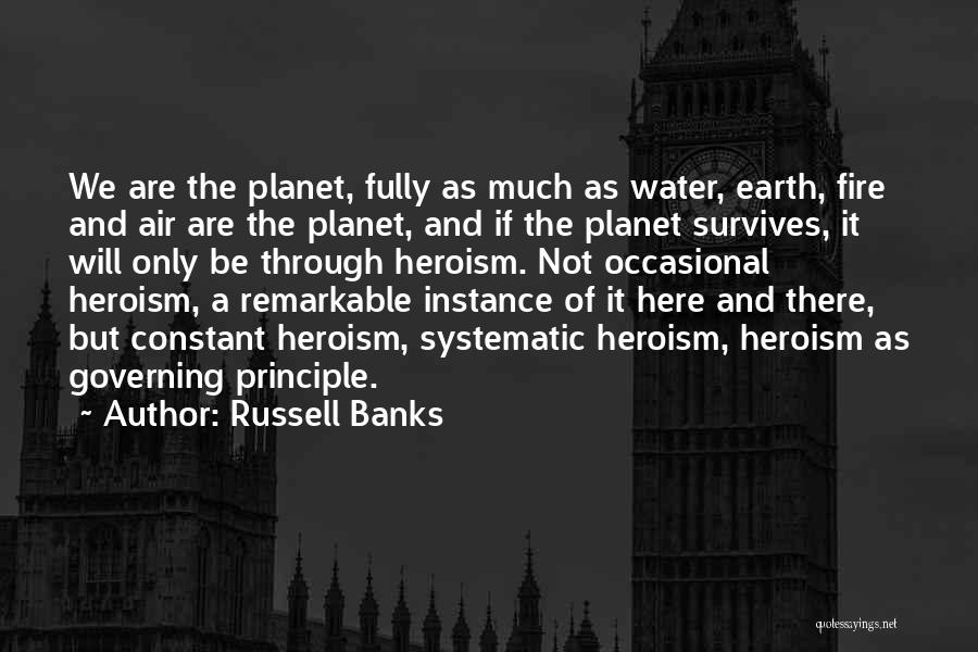 The Earth And Environment Quotes By Russell Banks