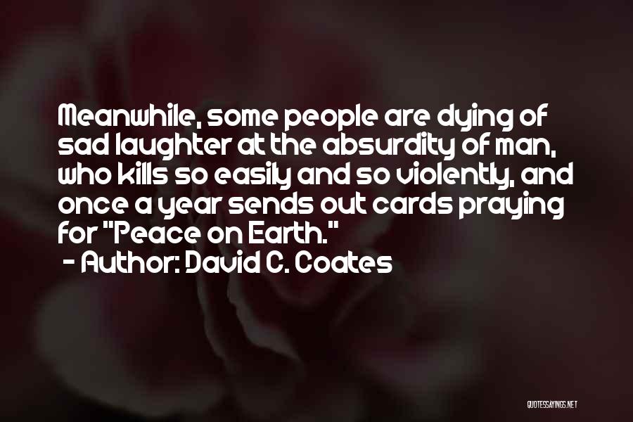 The Earth Dying Quotes By David C. Coates