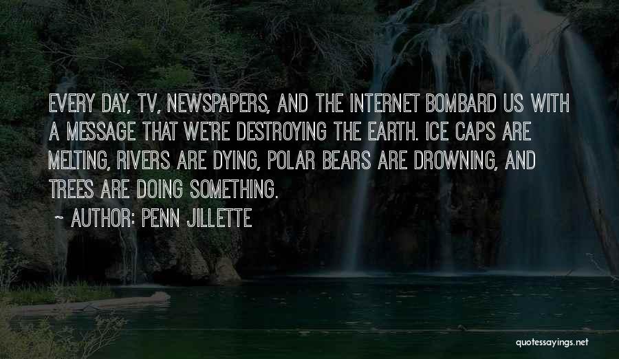 The Earth Dying Quotes By Penn Jillette