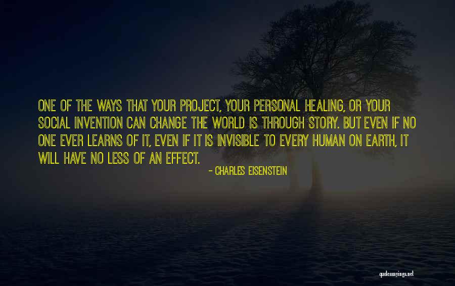 The Earth Healing Quotes By Charles Eisenstein The Earth Healing Quotes By Charles Eisenstein