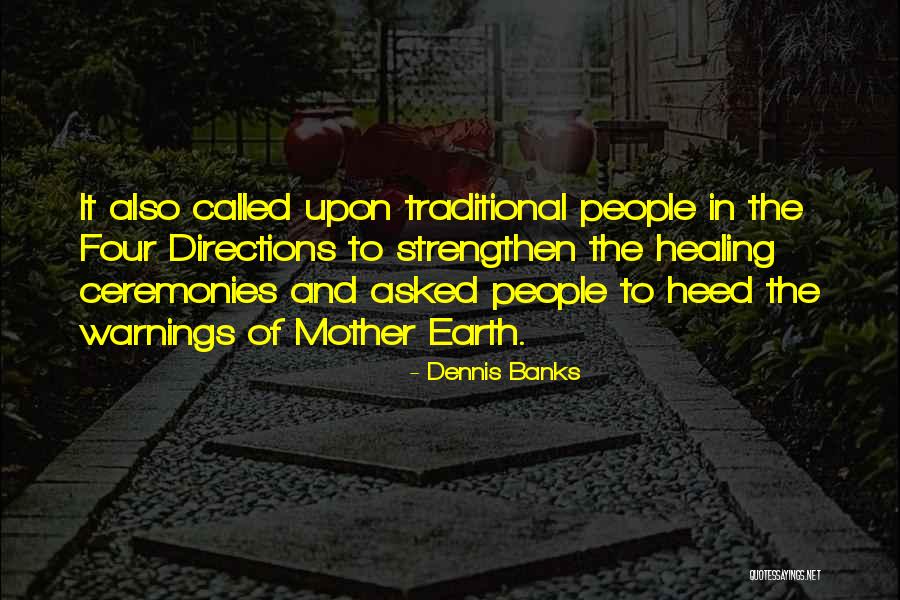 The Earth Healing Quotes By Dennis Banks The Earth Healing Quotes By Dennis Banks