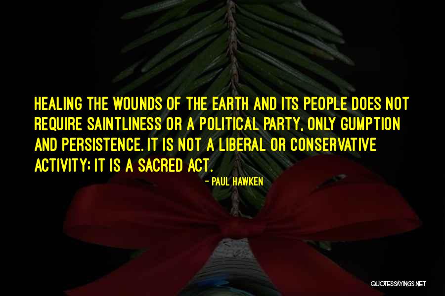 The Earth Healing Quotes By Paul Hawken The Earth Healing Quotes By Paul Hawken