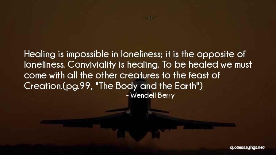 The Earth Healing Quotes By Wendell Berry The Earth Healing Quotes By Wendell Berry