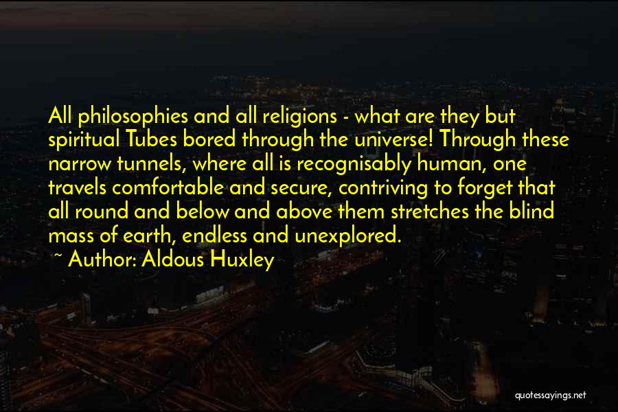The Earth Is Round Quotes By Aldous Huxley