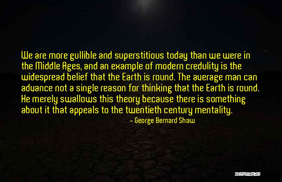 The Earth Is Round Quotes By George Bernard Shaw