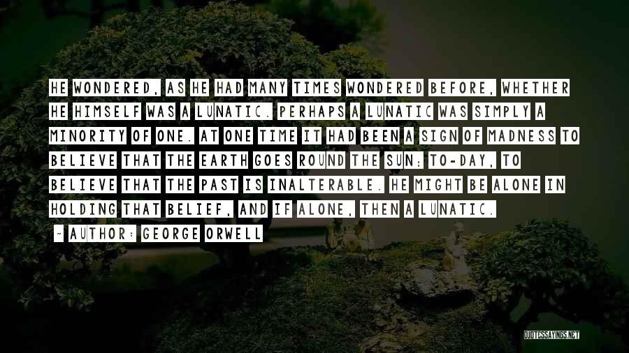 The Earth Is Round Quotes By George Orwell