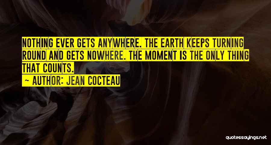 The Earth Is Round Quotes By Jean Cocteau