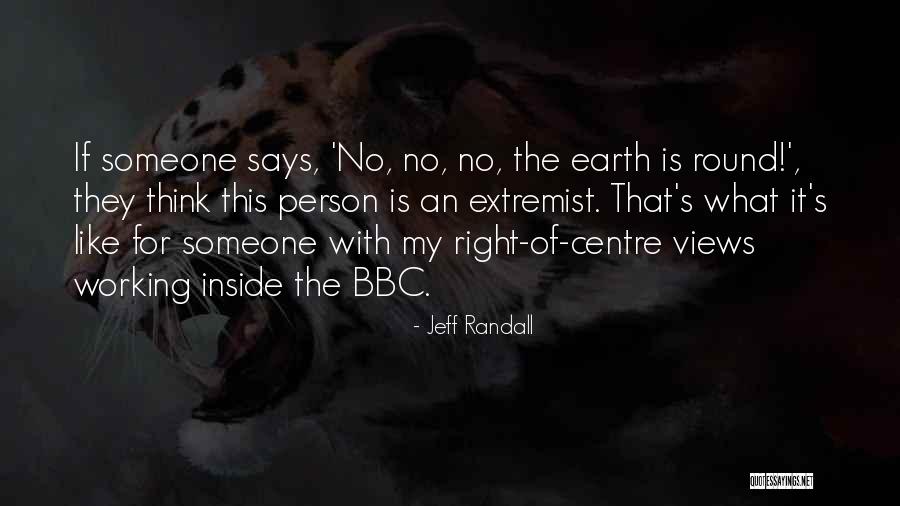 The Earth Is Round Quotes By Jeff Randall