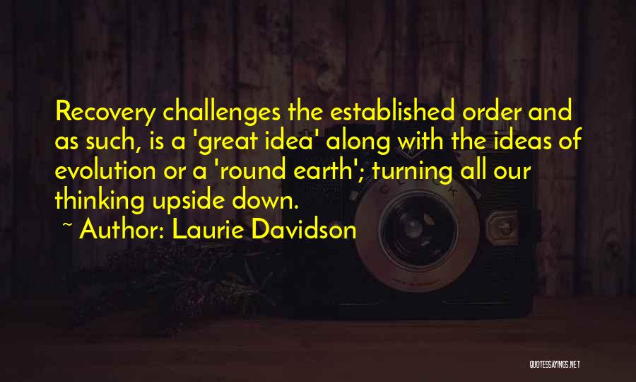 The Earth Is Round Quotes By Laurie Davidson