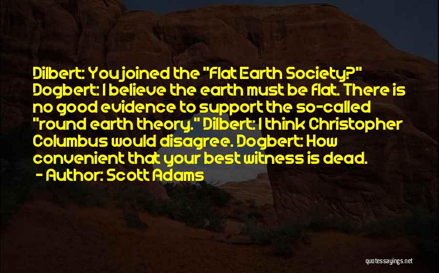 The Earth Is Round Quotes By Scott Adams