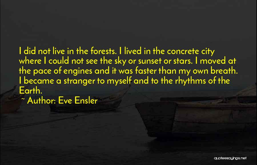 The Earth Moved Quotes By Eve Ensler