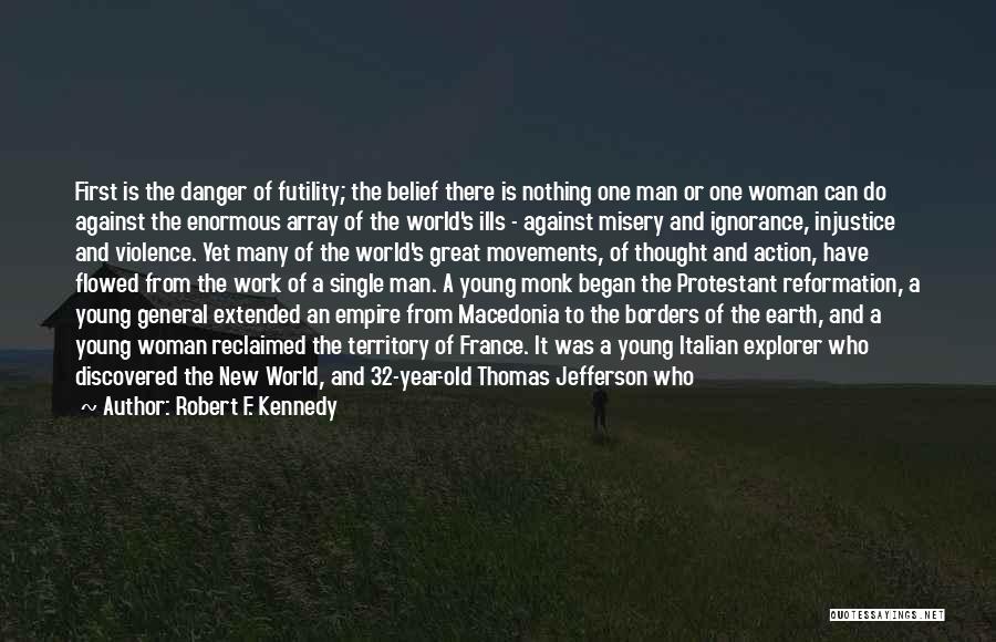 The Earth Moved Quotes By Robert F. Kennedy