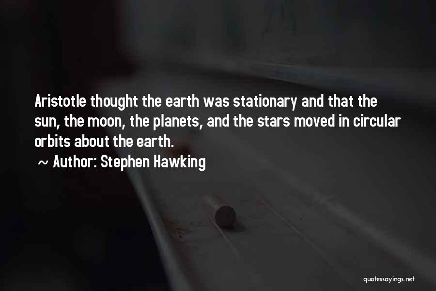 The Earth Moved Quotes By Stephen Hawking