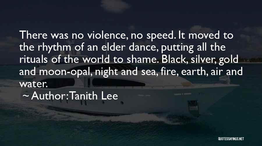 The Earth Moved Quotes By Tanith Lee